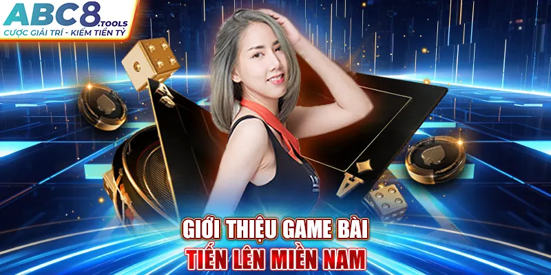 gioi-thieu-game-bai-tien-len-mien-nam