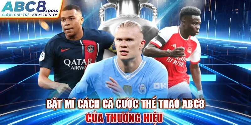 bat-mi-cach-ca-cuoc-the-thao-abc8-cua-thuong-hieu