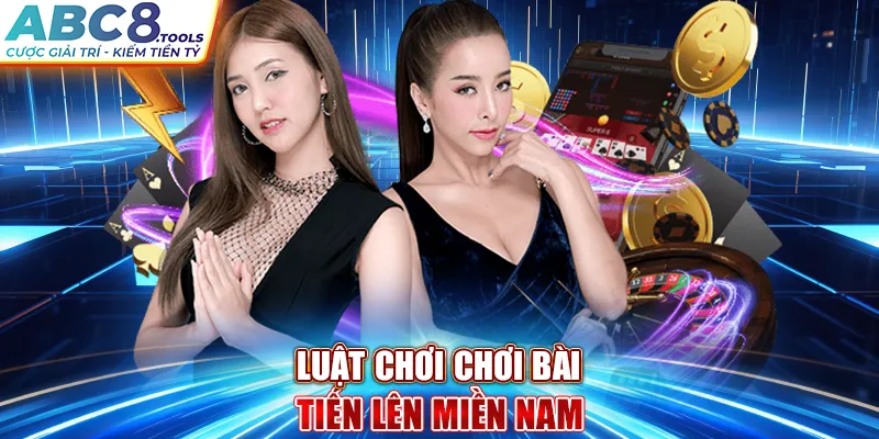 luat-choi-choi-bai-tien-len-mien-nam