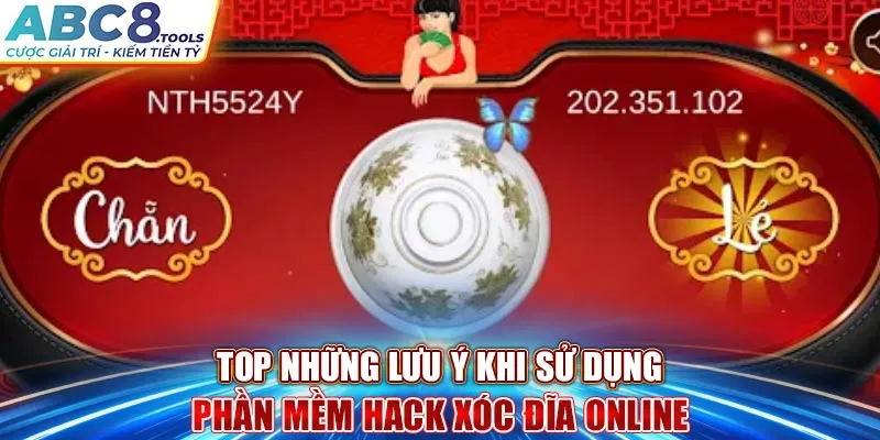 top-nhung-luu-y-khi-su-dung-phan-mem-hack-xoc-dia-online