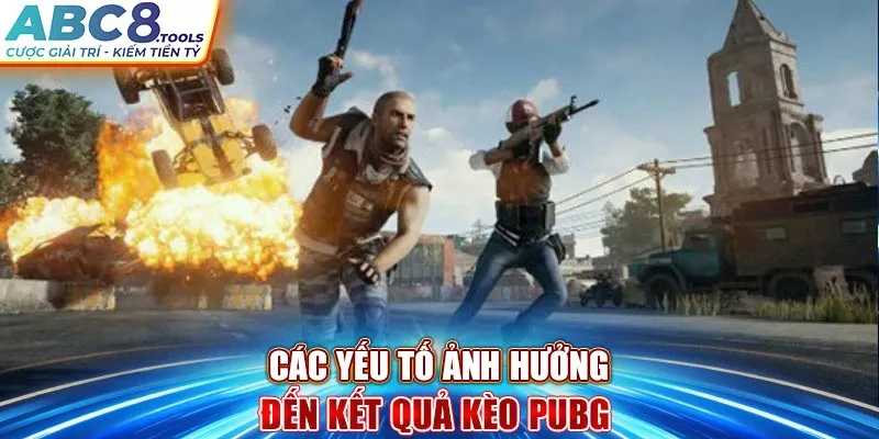 cac-yeu-to-anh-huong-den-ket-qua-keo-pubg-