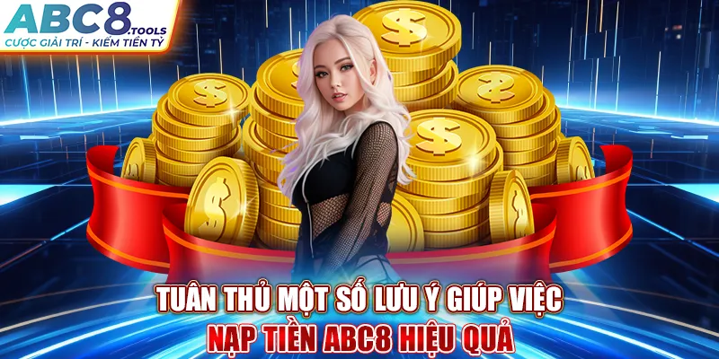 tuan-thu-mot-so-luu-y-giup-viec-nap-tien-abc8-hieu-qua