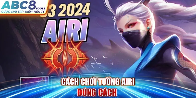 cach-choi-tuong-airi-dung-cach-