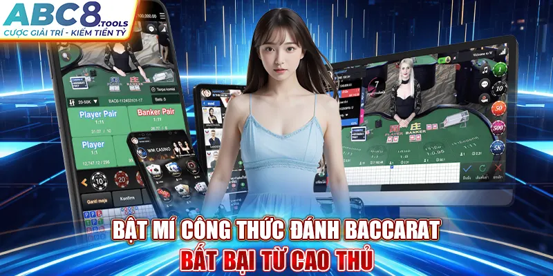 bat-mi-cong-thuc-danh-baccarat-bat-bai-tu-cao-thu