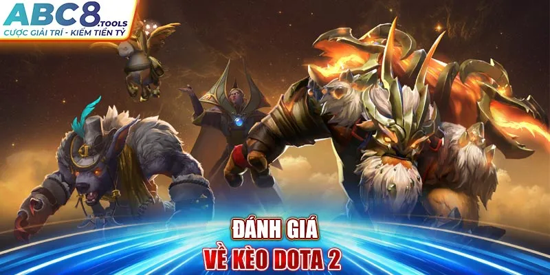 danh-gia-ve-keo-dota-2-