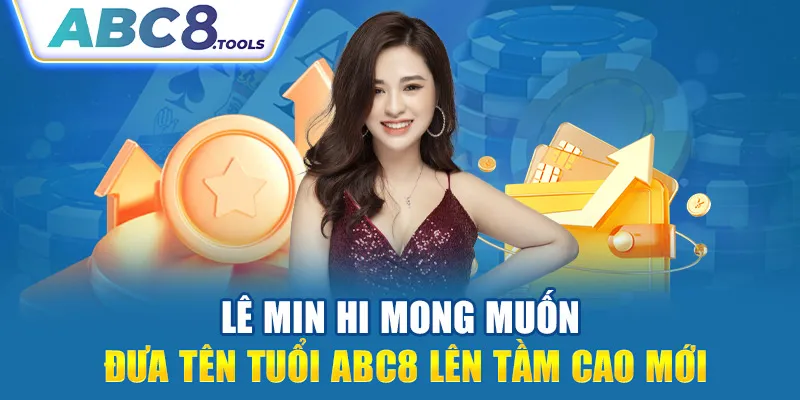 le-min-hi-mong-muon-dua-ten-tuoi-abc8-len-tam-cao-moi