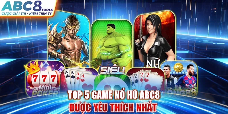 top-5-game-no-hu-abc8-duoc-yeu-thich-nhat-