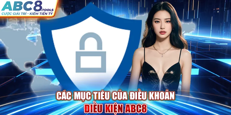 cac-muc-tieu-cua-dieu-khoan-dieu-kien-abc8-