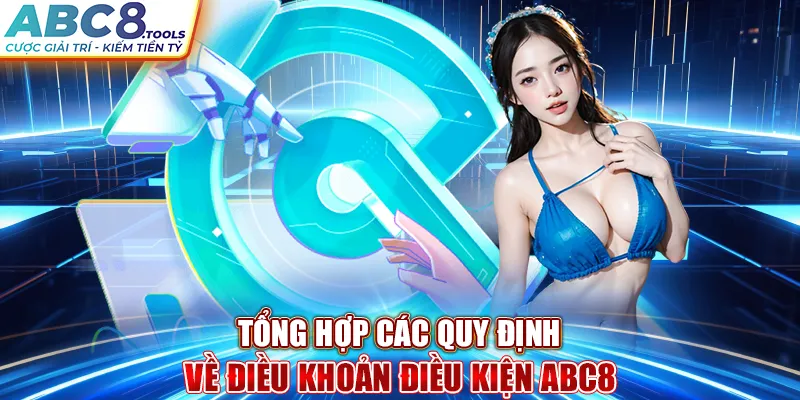 tong-hop-cac-quy-dinh-ve-dieu-khoan-dieu-kien-abc8-