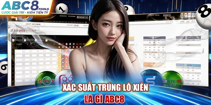 xac-suat-trung-lo-xien-la-gi-abc8-