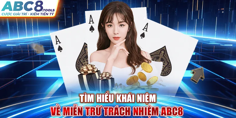 tim-hieu-khai-niem-ve-mien-tru-trach-nhiem-abc8-