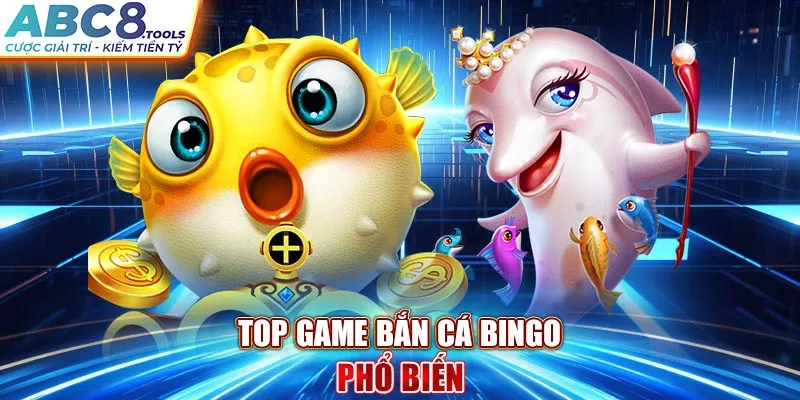 top-game-ban-ca-bingo-pho-bien_