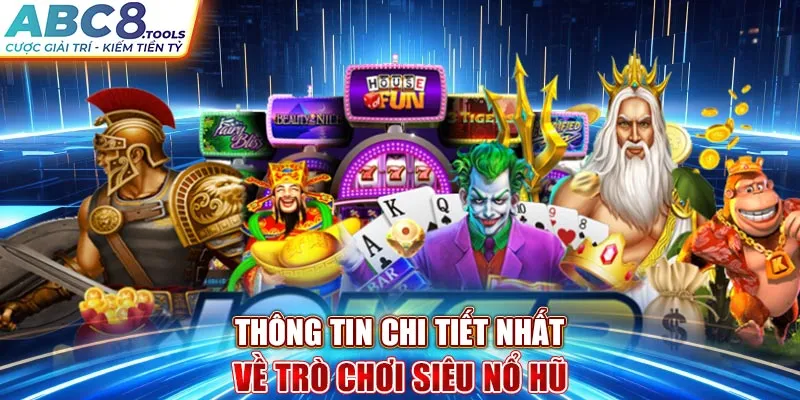 thong-tin-chi-tiet-nhat-ve-tro-choi-sieu-no-hu