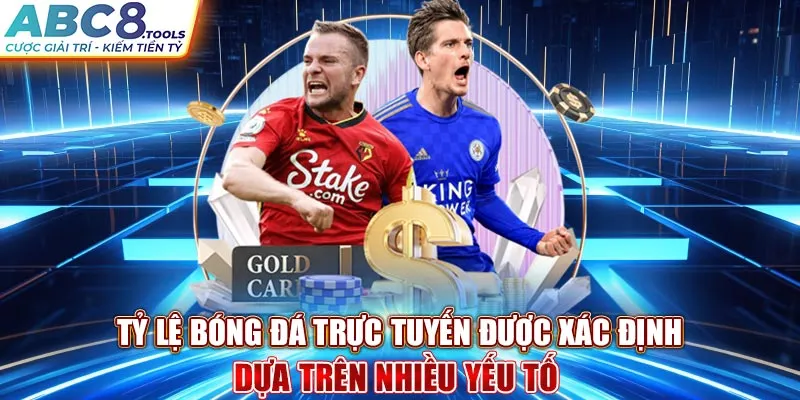 ty-le-bong-da-truc-tuyen-duoc-xac-dinh-dua-tren-nhieu-yeu-to-