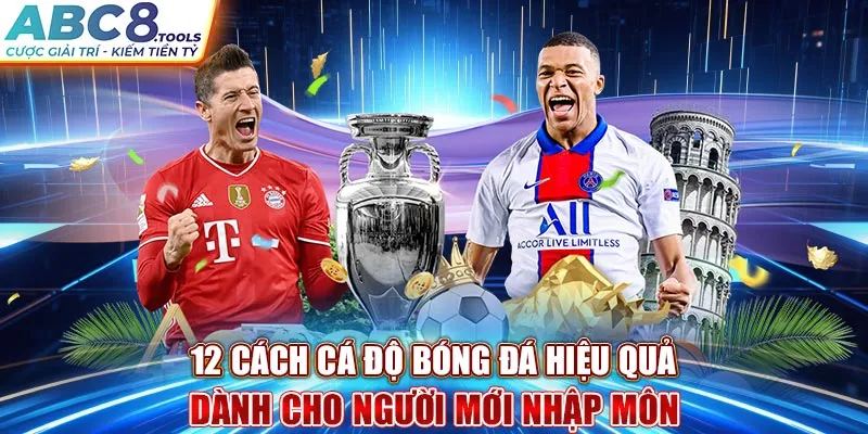 12-cach-ca-do-bong-da-hieu-qua-danh-cho-nguoi-moi-nhap-mon