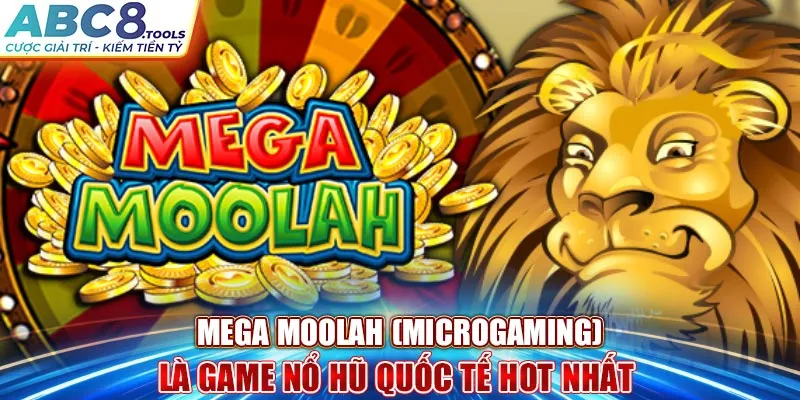 mega-moolah-microgaming-la-game-no-hu-quoc-te-hot-nhat-