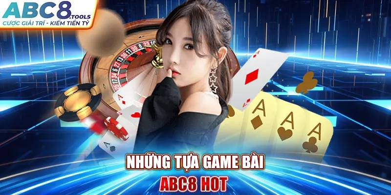 nhung-tua-game-bai-abc8-hot-