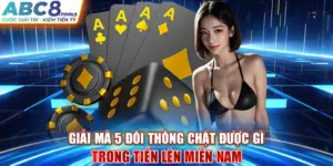 giai-ma-5-doi-thong-chat-duoc-gi-trong-tien-len-mien-nam