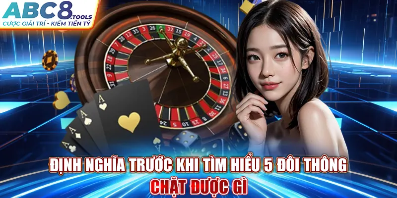 dinh-nghia-truoc-khi-tim-hieu-5-doi-thong-chat-duoc-gi