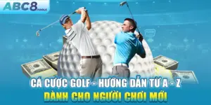 ca-cuoc-golf-huong-dan-tu-a-z-danh-cho-nguoi-choi-moi