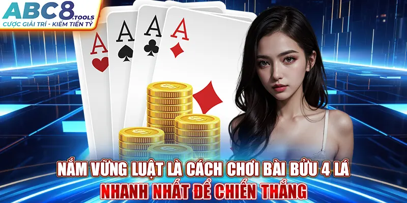 nam-vung-luat-la-cach-choi-bai-buu-4-la-nhanh-nhat-de-chien-thang