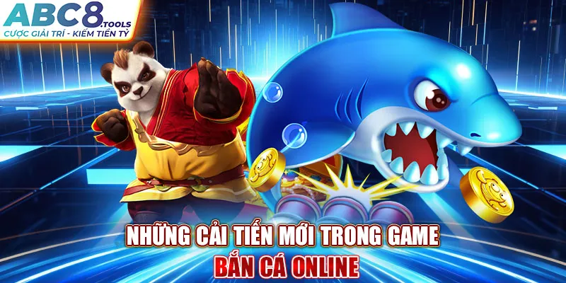 nhung-cai-tien-moi-trong-game-ban-ca-online