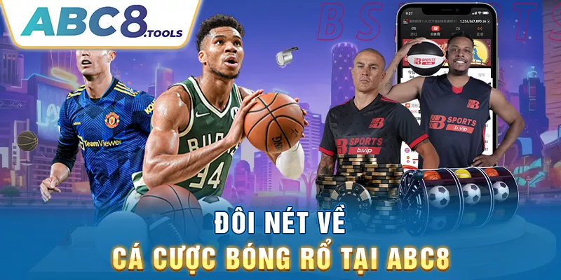 doi-net-ve-ca-cuoc-bong-ro-tai-abc8