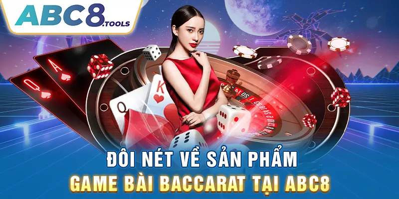 doi-net-ve-san-pham-game-bai-baccarat-tai-abc8