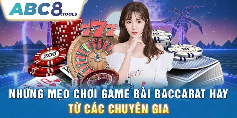 nhung-meo-choi-game-bai-baccarat-hay-tu-cac-chuyen-gia