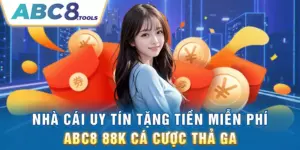 nha-cai-uy-tin-tang-tien-mien-phi-abc8-88k-ca-cuoc-tha-ga